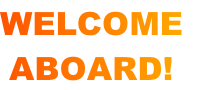 WELCOME
ABOARD!